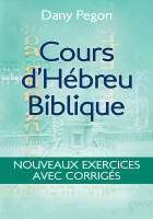 Cours d’hébreu biblique. Nouveaux exercices avec corrigés