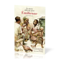 Un choix difficile pour ﻿Émilienne : ﻿une histoire vraie