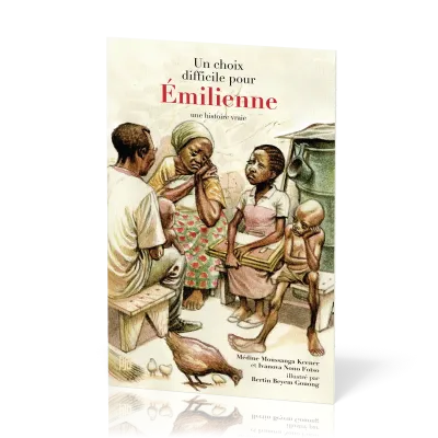 Un choix difficile pour ﻿Émilienne : ﻿une histoire vraie