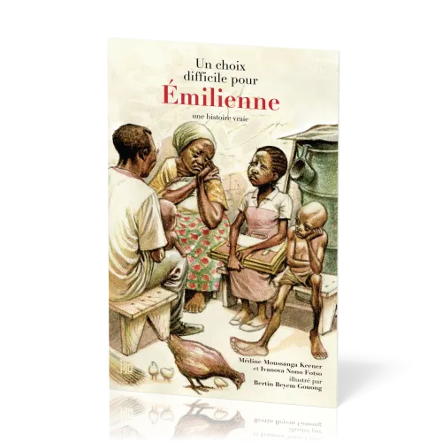 Un choix difficile pour ﻿Émilienne : ﻿une histoire vraie