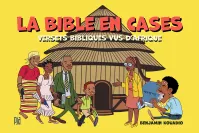 La Bible en cases : ﻿versets bibliques vus d’Afrique