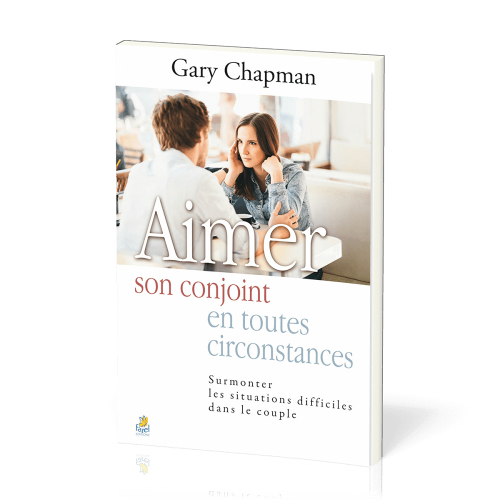 Aimer son conjoint en toutes circonstances Aimer son conjoint en toutes circonstances