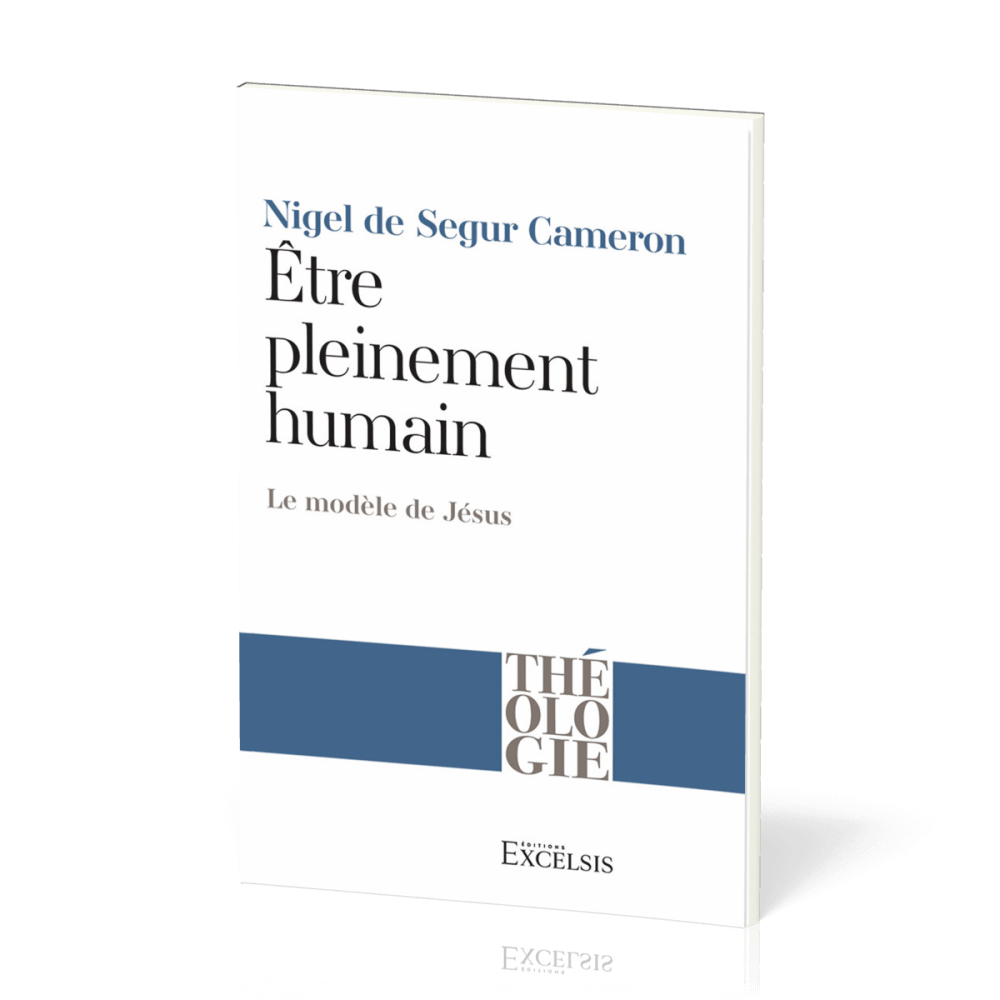 Être pleinement humain (nouvelle édition de Jésus est un homme)