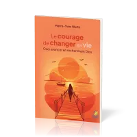 Le courage de changer sa vie