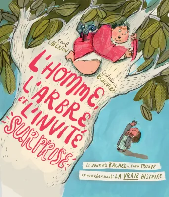 Homme, l'arbre et l'invité surprise (L')