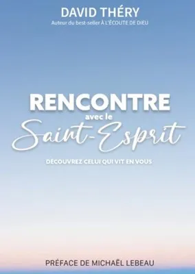 Rencontre avec le Saint-Esprit