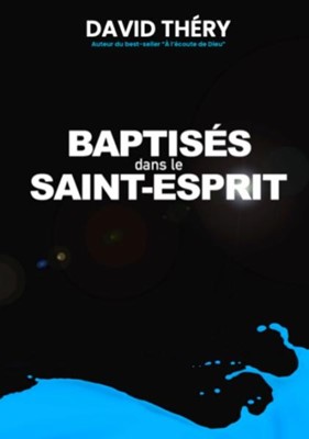 Baptisés dans le Saint Esprit