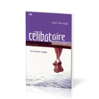 Célibataire. . . et je le vis bien !