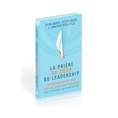 La prière au coeur du leadership