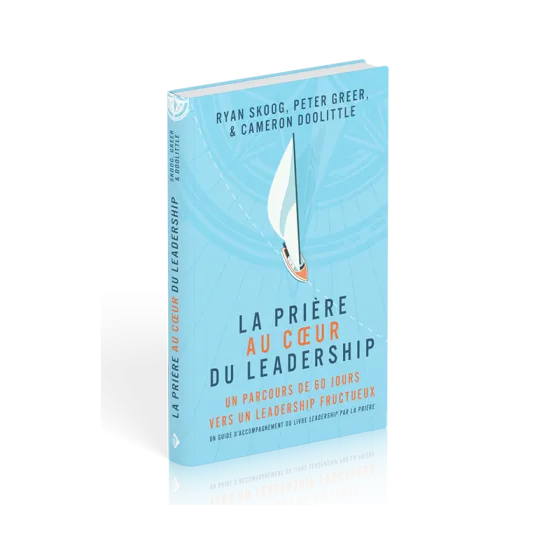 La prière au coeur du leadership