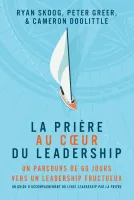 La prière au coeur du leadership
