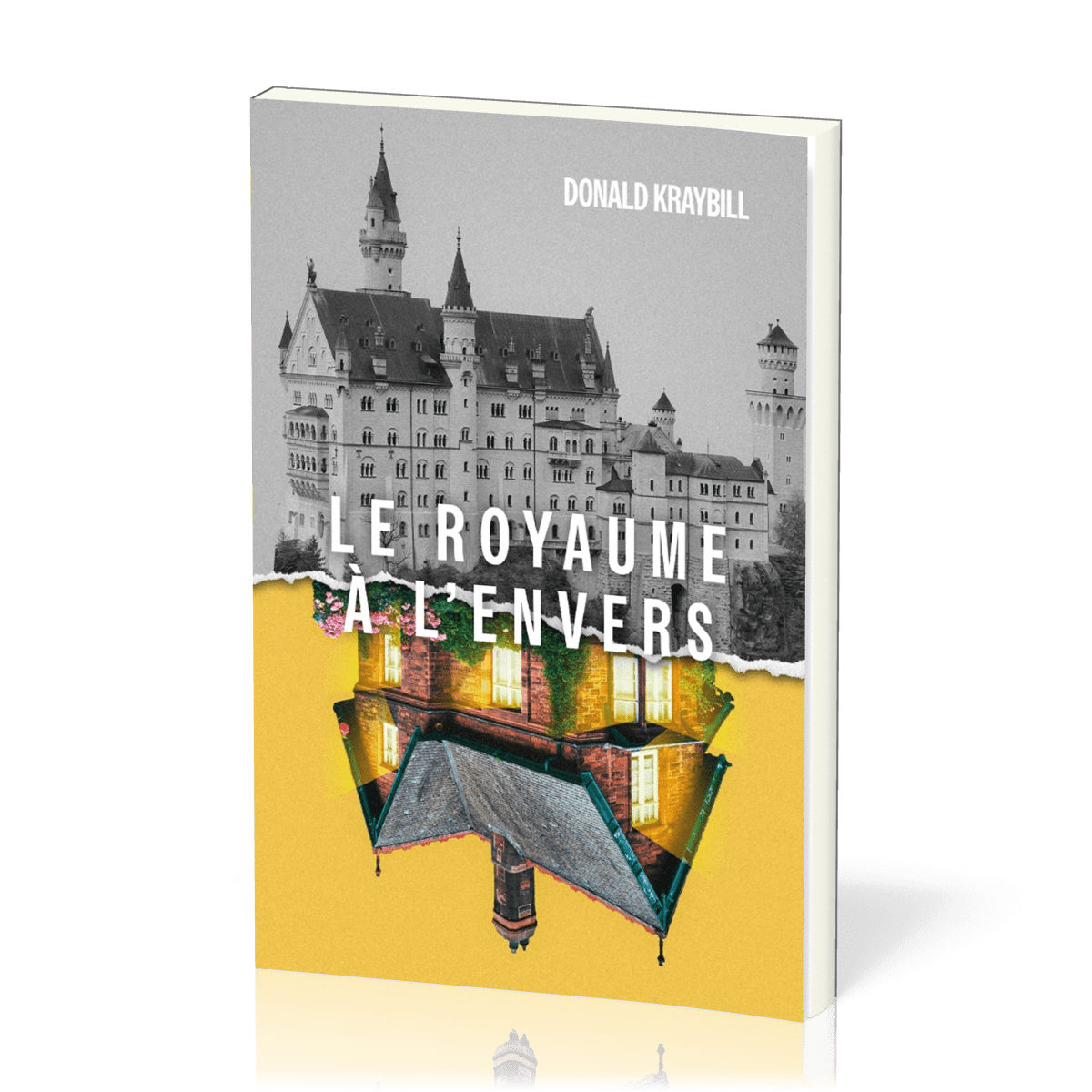 Le royaume à l\'envers\nDonald B. KRAYBILL