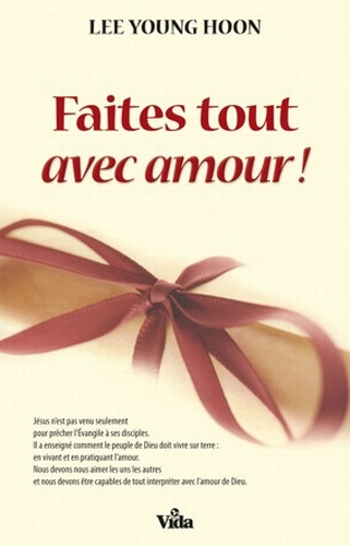 Faites tout avec amour !