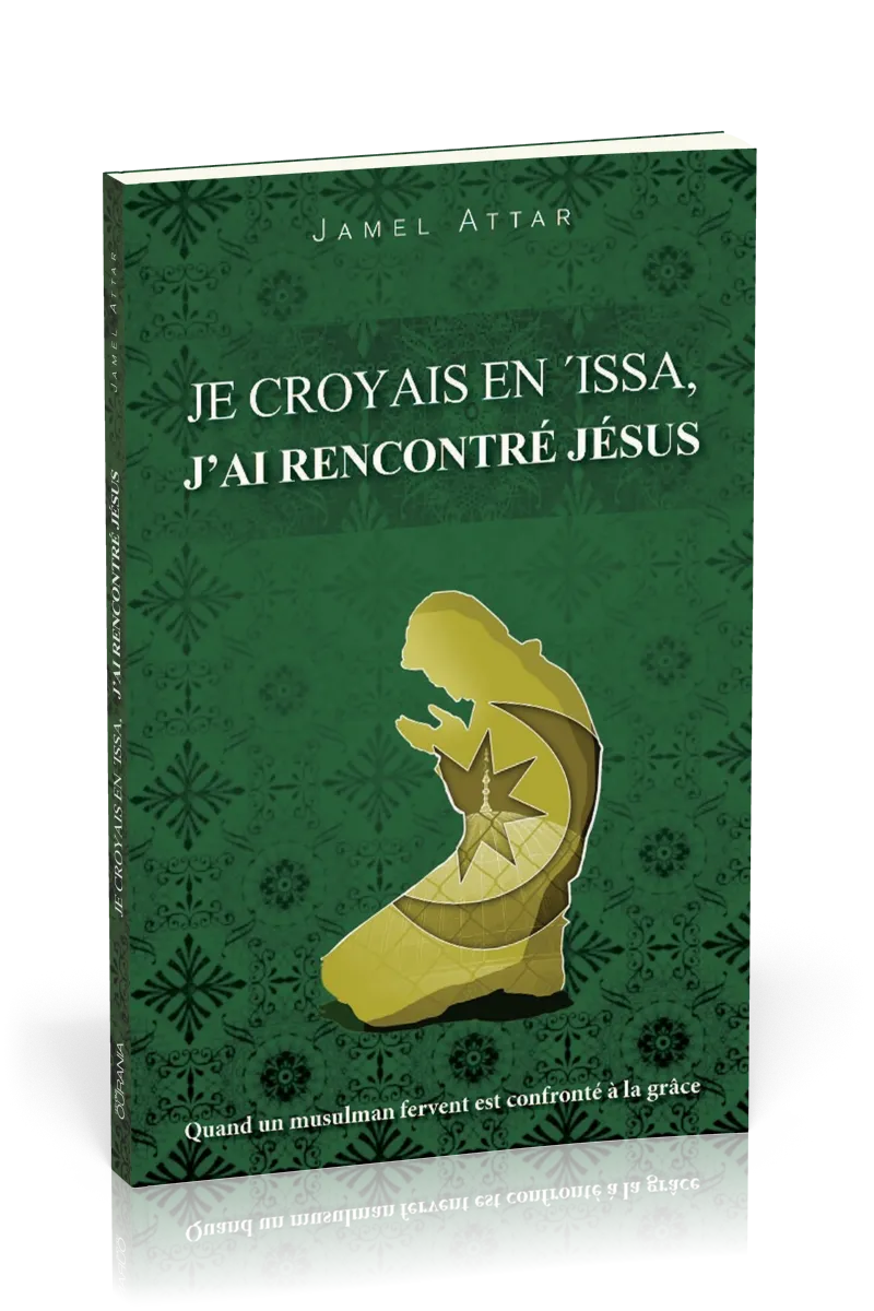 Je croyais en 'Issa, j'ai rencontré Jésus