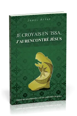 Je croyais en 'Issa, j'ai rencontré Jésus