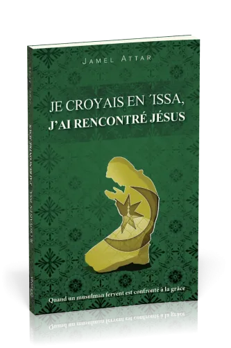 Je croyais en 'Issa, j'ai rencontré Jésus