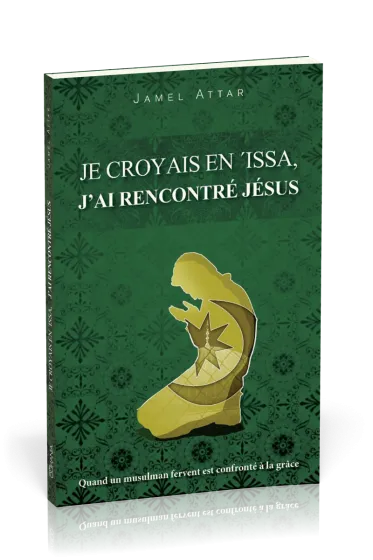 Je croyais en 'Issa, j'ai rencontré Jésus