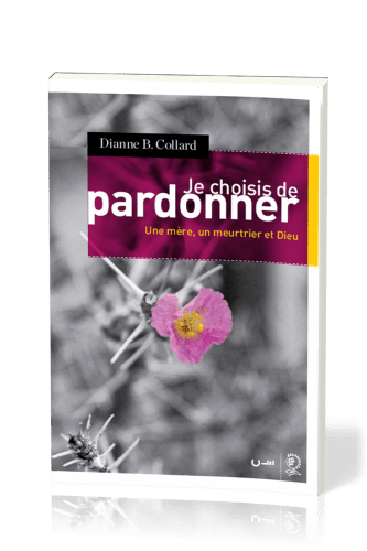 Je choisis de pardonner