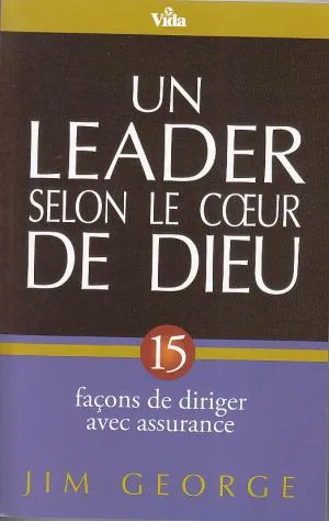 Leader selon le coeur de Dieu (Un)