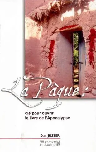 Pâque: clé pour ouvrir le livre de l'Apocalypse (La)