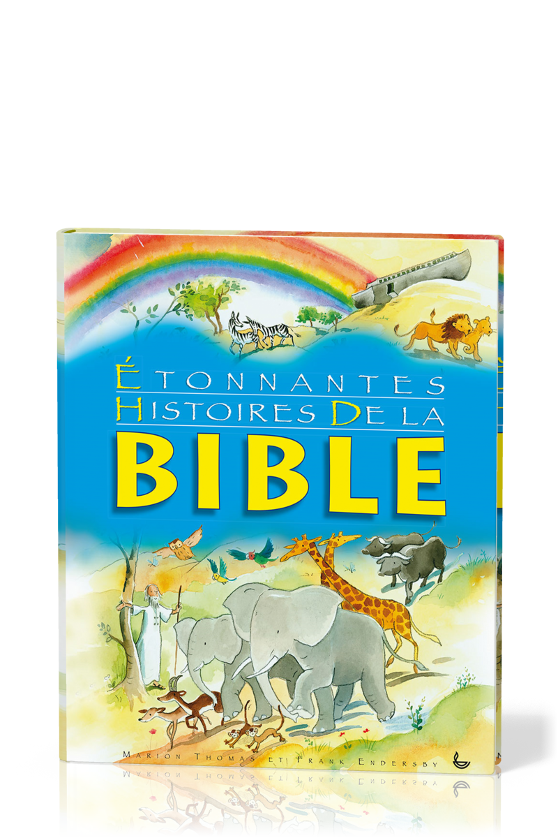 Etonnantes histoires de la bible