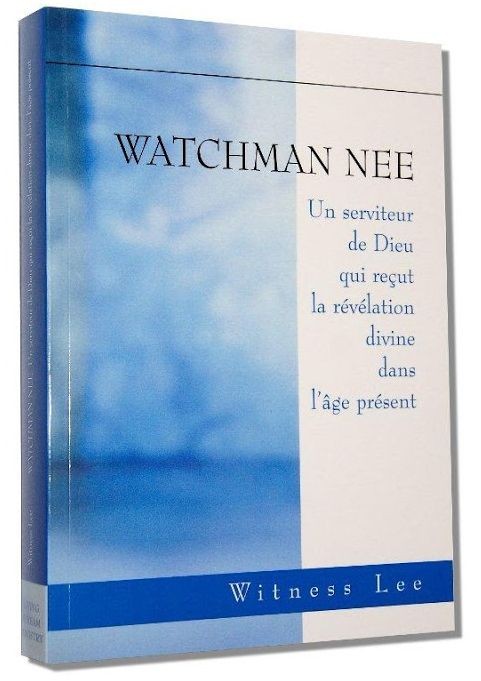 Watchmann Nee, Un serviteur de Dieu