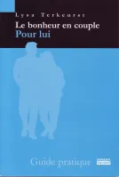 Bonheur en couple : pour lui (Le)