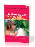 Parole, outil de guérison (La)