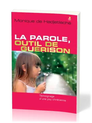 Parole, outil de guérison (La)