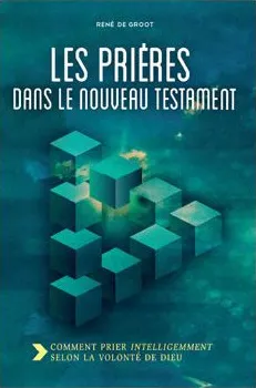 Prières dans le Nouveau Testament (Les)