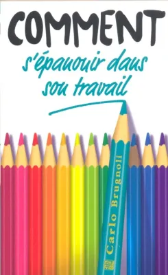 Comment s'épanouir dans son travail