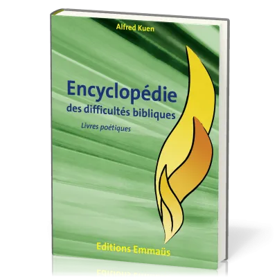 Encyclopédie des difficultés bibliques 3 : Les livres poétiques