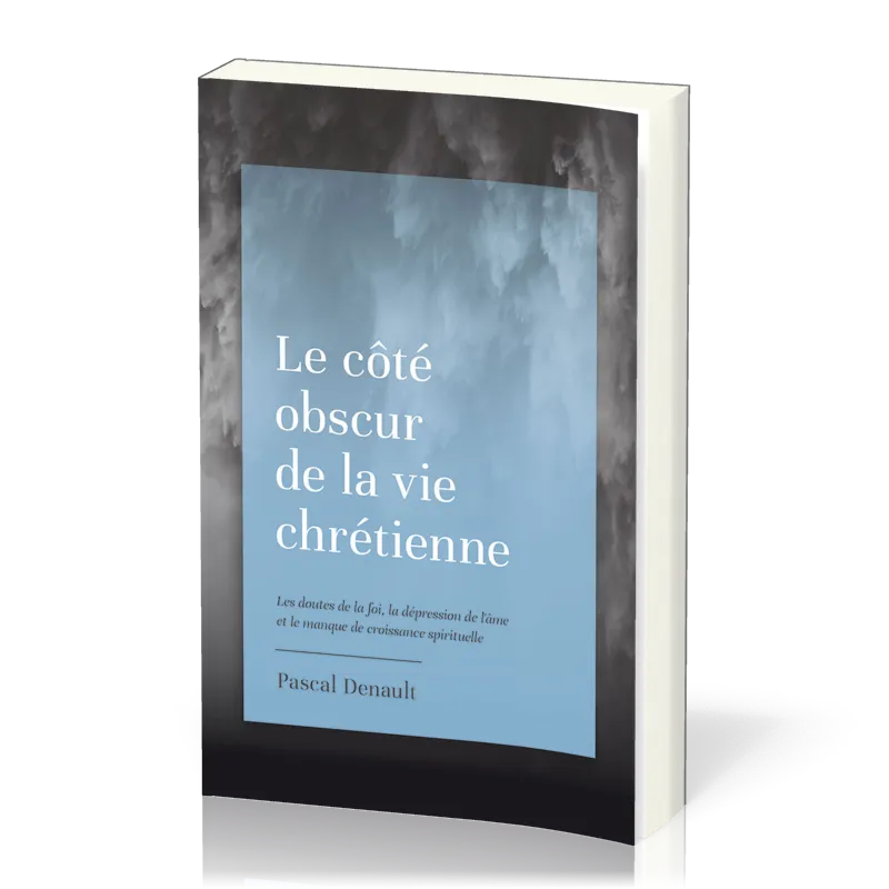 Côté obscur de la vie chrétienne ((Le)