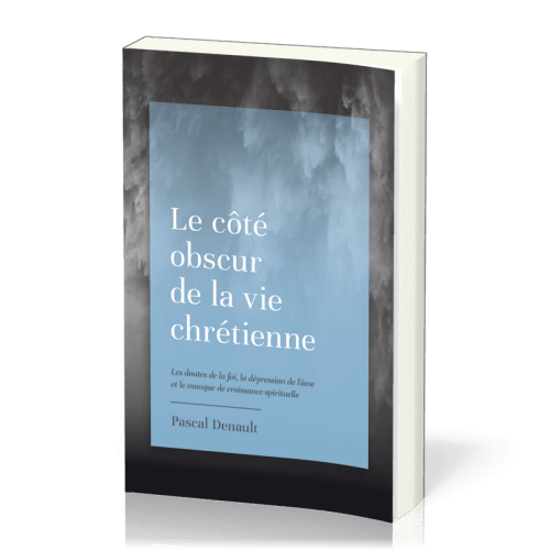 Côté obscur de la vie chrétienne ((Le)