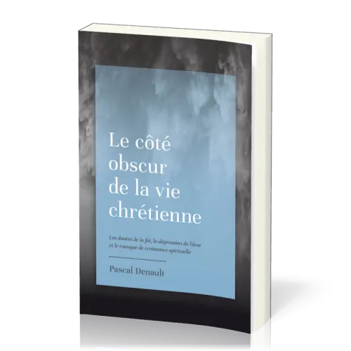 Côté obscur de la vie chrétienne ((Le)