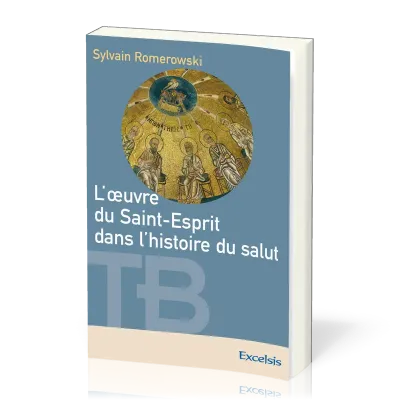 Oeuvre du Saint-Esprit dans l’histoire du salut (L')