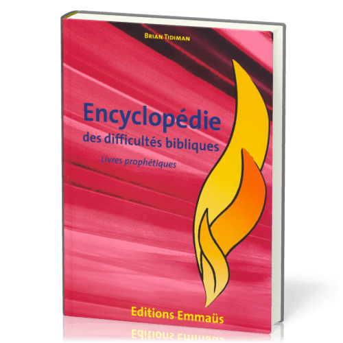 Encyclopédie des difficultés bibliques 4 : Livres prophétiques