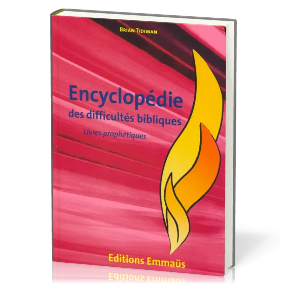 Encyclopédie des difficultés bibliques 4 : Livres prophétiques