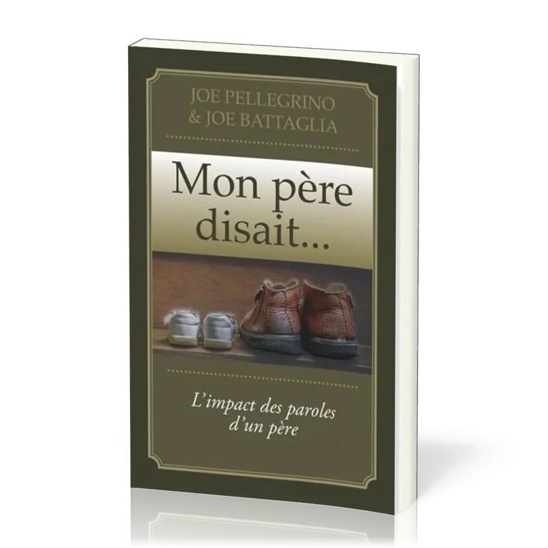 Mon père disait. . .