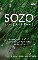 Sozo, Sauvé, guéri, délivré