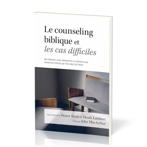 Counseling biblique et les cas difficiles (Le)