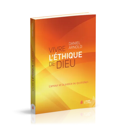 Vivre l'éthique de Dieu