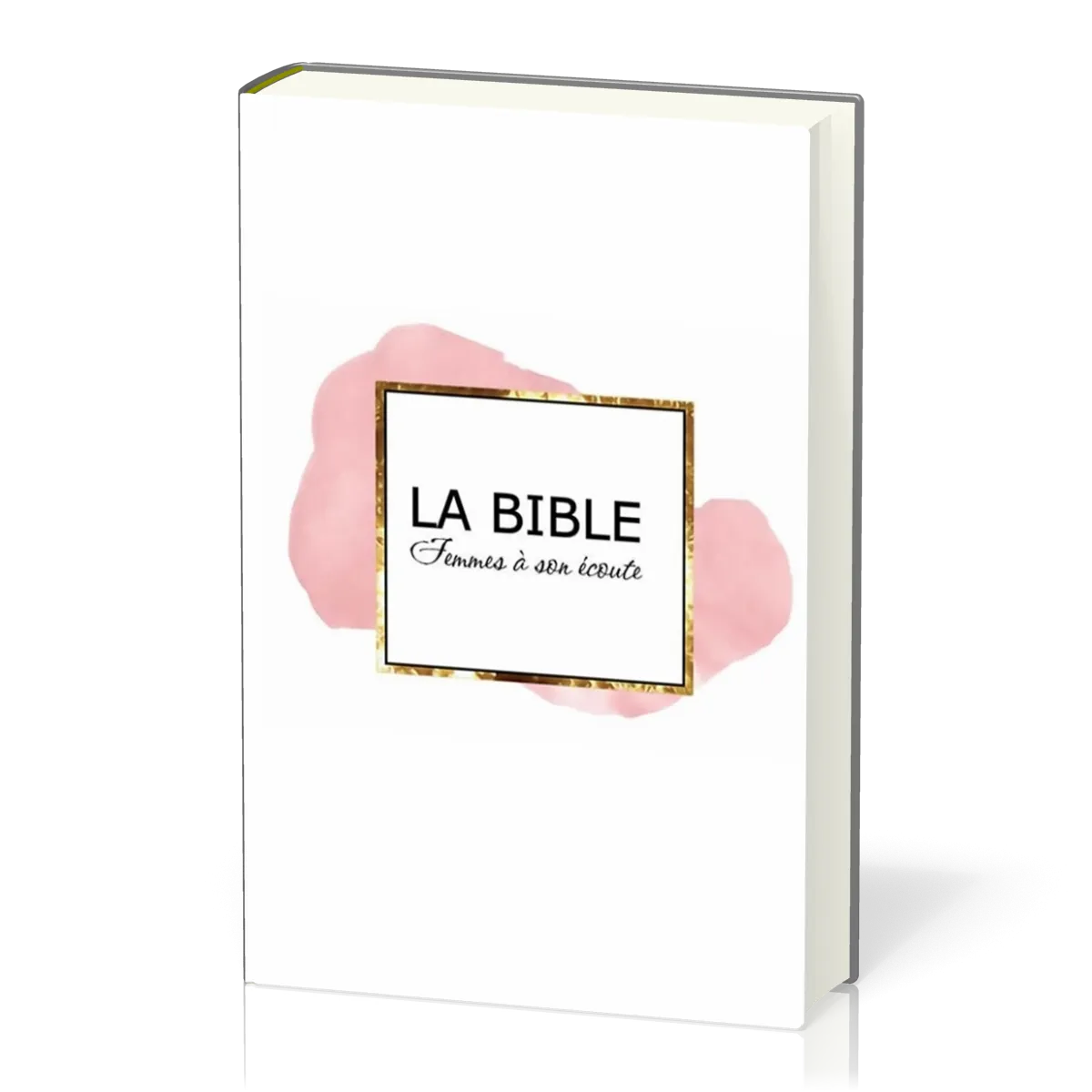 Bible Femmes à son écoute, Rose & Or Couverture rigide
