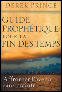 Guide prophétique pour la fin des temps