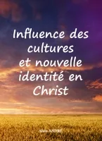 Influence des cultures et nouvelle identité en Christ