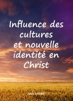 Influence des cultures et nouvelle identité en Christ