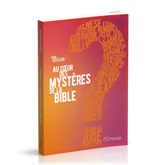 Au cœur des mystères de la Bible