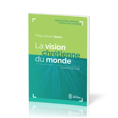 Vision chrétienne du monde  (LA)