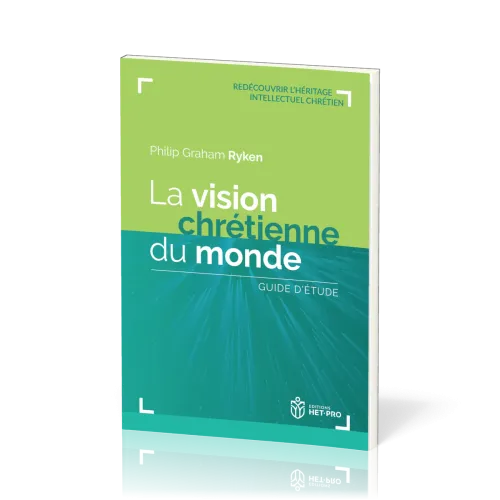 Vision chrétienne du monde  (LA)