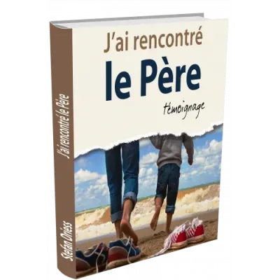 J’ai rencontré le Père